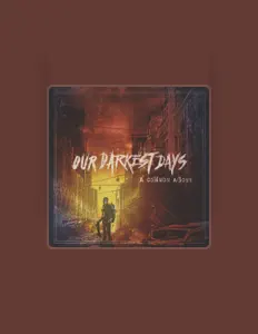 Dengarkan Our Darkest Days, tonton video musik, baca bio, lihat tanggal tur & lainnya!