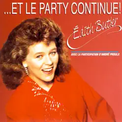 Et le party continue! (Avec la participation d'André Proulx) - Edith Butler