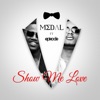 Show Me Love (feat. Epixode) - Single
