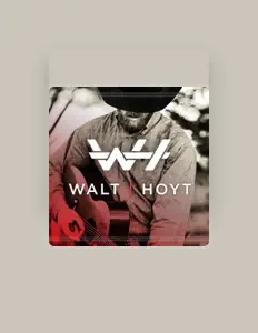 Luister naar Walt Hoyt, bekijk muziekvideo's, lees de bio, bekijk de tourdata, en meer!