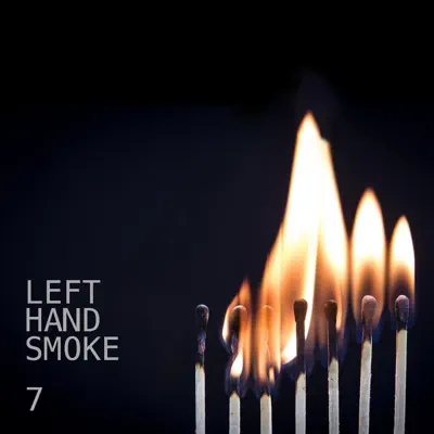 Posłuchaj utworu 7 wykonywanego przez Left Hand Smoke.