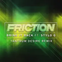 Bring It Back (feat. Stylo G) [Tantrum Desire Remix] — Friction