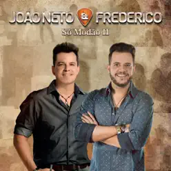 Só Modão Il, Vol. 2 (Ao Vivo) - João Neto e Frederico