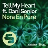 Nora En Pure - Tell My Heart (feat. Dani Senior)