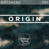 Distanced 001 - Origin