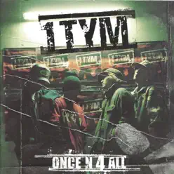 Once N 4 All - 1TYM Once N 4 All - 1TYM