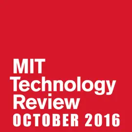 MIT Technology Review, October 2016