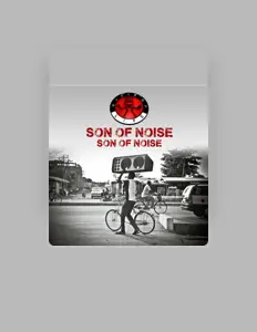 Poslechněte si interpreta Son of Noise, sledujte hudební videa, přečtěte si životopis, podívejte se na data turné a další informace.