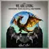 We Are Living song reviews