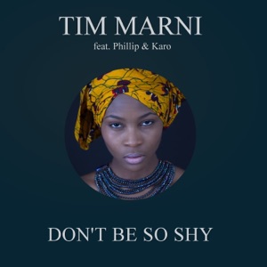 Don't Be so Shy (feat. Phillip & Karo) - Single