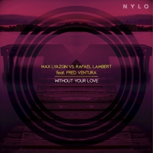 Without Your Love (feat. Fred Ventura) - Single