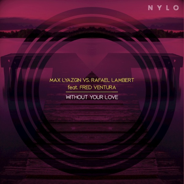 Without Your Love (feat. Fred Ventura) - Single