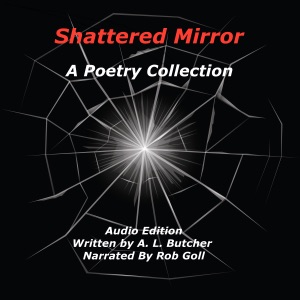 Shattered Mirror: A Poetry Collection (Unabridged)