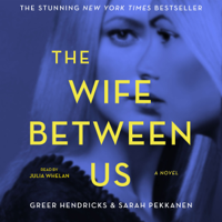 Greer Hendricks & Sarah Pekkanen - The Wife Between Us (Unabridged) artwork