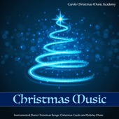 Christmas Music: Instrumental Piano Christmas Songs Christmas Carols and Holiday Music artwork