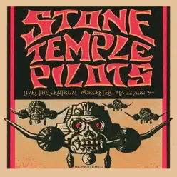 Live: The Centrum, Worcester, MA 22 Aug '94 (Remastered) - Stone Temple Pilots
