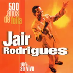 500 Anos de Folia (Ao Vivo) - Jair Rodrigues