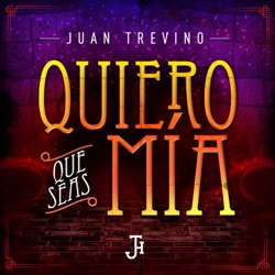 Juan Treviño - Quiero Que Seas Mía