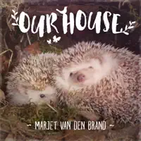 Our House — Marjet Van Den Brand