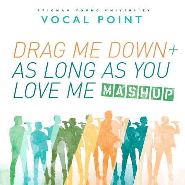 As long as you love me drag me down mashup Drag Me Down As Long As You Love Me Mashup Single By Byu Vocal Point On Apple Music