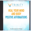 Heal Your Mind and Body Future Affirmations - Trinity Affirmations
