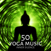 50 Yoga Music - Inner Silence – Calm Music, Soothe Songs, Relaxing Music, Stress Relief, Meditation, Flow Yoga, Regeneration, Zen, Harmony - Various Artists