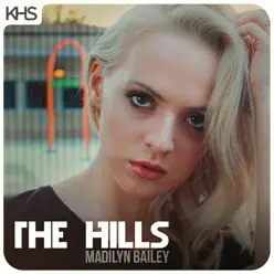 The Hills - Single - Madilyn Bailey The Hills - Single - Madilyn Bailey