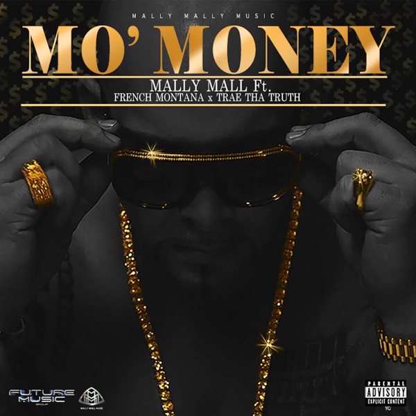 Mo' Money (feat. French Montana & Trae Tha Truth) - Single - Mally Mall