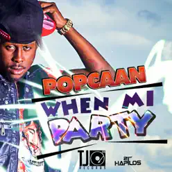 When Mi Party  - EP - Popcaan