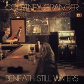 Courtney Granger - Beneath Still Waters