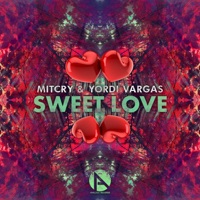 Sweet Love - Single - Mitcry & Yordi Vargas