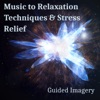 Music to Relaxation Techniques & Stress Relief: Guided Imagery, Wellbeing, Ambient Therapy, Yoga Meditation Exercises, Self-Esteem