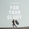 ICF WORSHIP - FOR YOUR GLORY (LET THE CHURCH RISE)