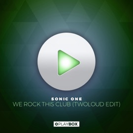 We Rock This Club (twoloud Edit) Sonic One