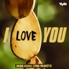 I Love You (feat. Stina Velocette) - Single