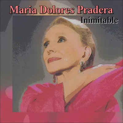 Inimitable - Maria Dolores Pradera