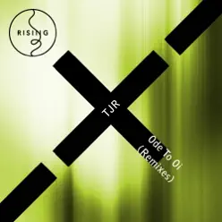 Ode To Oi (Remixes) - Single - TJR Ode To Oi (Remixes) - Single - TJR