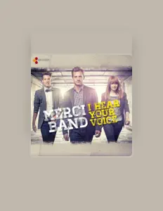 Hör dir Merci Band an, schau dir Musikvideos an, lies die Biografie, finde Tourdaten und mehr!