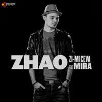 Zi-Mi Ceva (feat. Mira) — Zhao