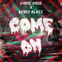 Come On - Single - Chris Amor & Berry Blacc
