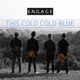 This Cold Cold Blue Single