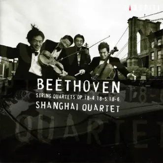 Beethoven: String Quartets Nos. 4 - 6 by Shanghai Quartet album reviews, ratings, credits