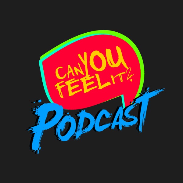 Podcast – Can You Feel IT? cover