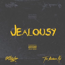 Jealousy (feat. The $undance Kid) K.Taylor