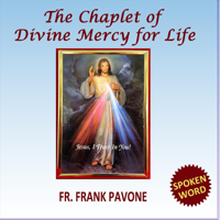 Fr Frank Pavone - The Chaplet of Divine Mercy for Life artwork