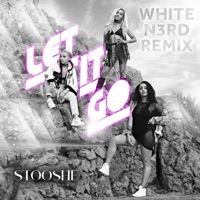 Let It Go (White N3rd Remix) - Single - Stooshe