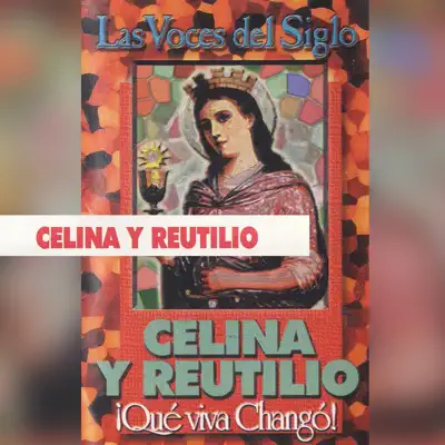 Que Viva Chango - Celina Y Reutilio Que Viva Chango - Celina Y Reutilio