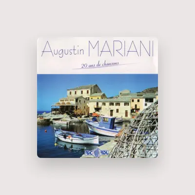 Listen to Augustin Mariani, watch music videos, read bio, see tour dates & more!