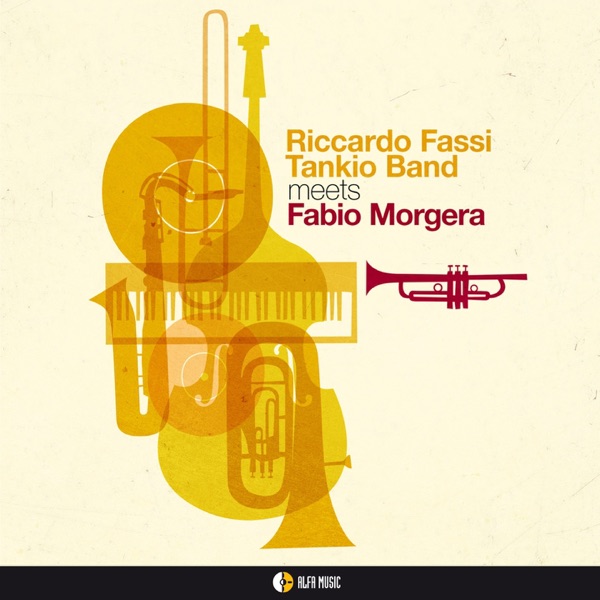 Riccardo Fassi Tankio Band Meets Fabio Morgera (feat. Giancarlo Ciminelli, Claudio Corvini, Roberto Pecorelli, Massimo Pirone, Sandro Satta, Michel Audisso, Torquato Sdrucia, Pierpaolo Bisogno, Stefano Cantarano & Pietro Iodice)