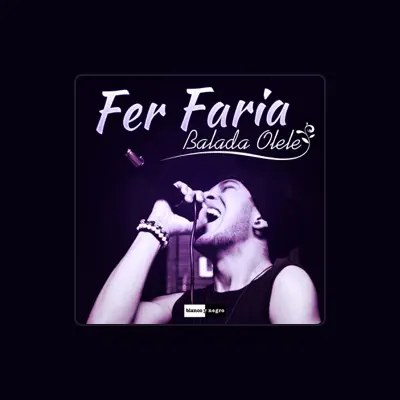 Listen to Fer Faria, watch music videos, read bio, see tour dates & more!